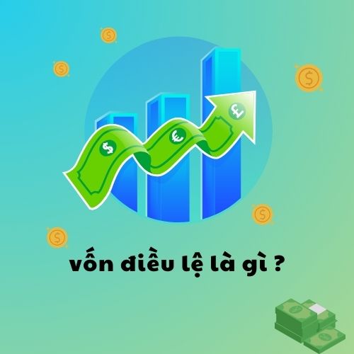 Vốn điều lệ là gì ?